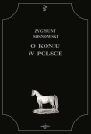 O KONIU W POLSCE ZYGMUNT SOSNOWSKI