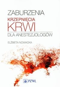 ZABURZENIA KRZEPNIĘCIA KRWI DLA ANESTEZJOLOGÓW