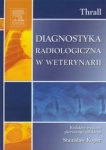 DIAGNOSTYKA RADIOLOGICZNA W WETERYNARII D E THRALL    