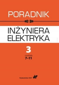 PORADNIK INŻYNIERA ELEKTRYKA TOM 3 CZĘŚĆ 2