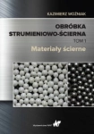 OBRÓBKA STRUMIENIOWO ŚCIERNA TOM 1 MATERIAŁY ŚCIERNE