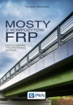 MOSTY Z KOMPOZYTÓW FRP KSZTAŁTOWANIE PROJEKTOWANIE