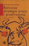 ROLNICZE STRATEGIE PRACY I PRZETRWANIA A KRZYWORZEKA