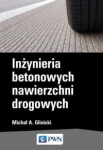 INŻYNIERIA BETONOWYCH NAWIERZCHNI DROGOWYCH 