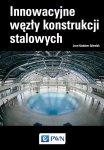 INNOWACYJNE WĘZŁY KONSTRUKCJI STALOWYCH SZLENDAK