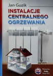 INSTALACJE CENTRALNEGO OGRZEWANIA JAN GUZIK