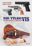 POLSKI PISTOLETY I REWOLWERY NIE TYLKO VIS GWÓŹDŹ 