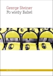 PO WIEŻY BABEL ASPEKTY JĘZYKA I PRZEKŁADU STEINER