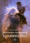 WSZECHŚWIAT TWOIM DOMEM KOSMOEKOLOGIA KORPIKIEWICZ 