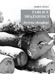 TABLICE MIĄŻSZOŚCI DREWNA OKRĄGŁEGO MARIAN CZURAJ  