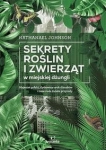 SEKRETY ROŚLIN I ZWIERZĄT W MIEJSKIEJ DŻUNGLI JOHNSON
