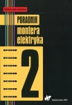 PORADNIK MONTERA ELEKTRYKA TOM 2