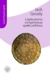 LOGIKA PISMA A ORGANIZACJA SPOŁECZEŃSTWA GOODY