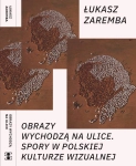 OBRAZY WYCHODZĄCA NA ULICE ŁUKASZ ZAREMBA