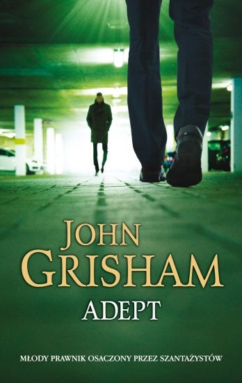 ADEPT  JOHN GRISHAM  NOWA 