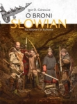 O BRONI SŁOWIAN NA WOJNIE I W KULTURZE IGOR GÓREWICZ 