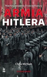 MACHINA WOJENNA TRZECIEJ RZESZY ARMIA HITLERA 