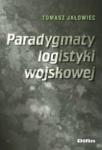PARADYGMATY LOGISTYKI WOJKOWEJ TOMASZ JAŁOWIEC 