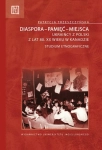 DIASPORA PAMIĘĆ MIEJSCA TRZESZCZYŃSKA