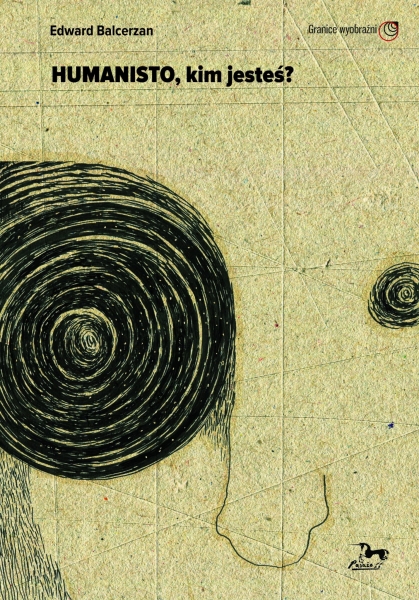 HUMANISTO KIM JESTEŚ EDWARD BALCERZAN 