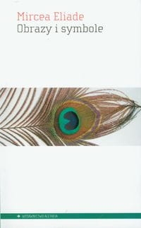 OBRAZY I SYMBOLE MIRCEA ELIADE