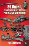 50 BRONI KTÓRE ZMIENIAŁY SPOSÓB PROWADZENIA WOJEN 