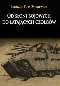 OD SŁONI BOJOWYCH DO LATAJĄCYCH CZOŁGÓW 