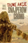 TAJNE AKCJE SNAJPERÓW GROMU TOMASZ MARZEC 