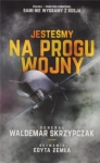 JESTEŚMY NA PROGU WOJNY GEN WALDEMAR SKRZYPCZAK