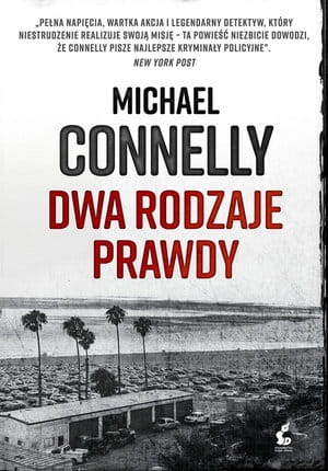 DWA RODZAJE PRAWDY MICHAEL CONNELLY 