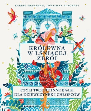 KRÓLEWNA W LŚNIĄCEJ ZBROI J PLACKETT K FRANSMAN 