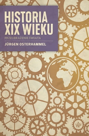 HISTORIA XIX WIEKU JÜRGEN OSTERHAMMEL 