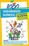 1000 UKRAIŃSKICH SŁÓWEK ILUSTROWANY SŁOWNIK