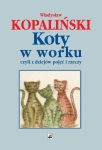KOTY W WORKU CZYLI Z DZIEJÓW POJĘĆ I RZECZY 