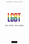 LGBT NIE LEPSI NIE GORSI A ZWOLIŃSKI