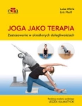JOGA JAKO TERAPIA ZASTOSOWANIE W OKREŚLONYCH DOLEGLIWOŚCIACH