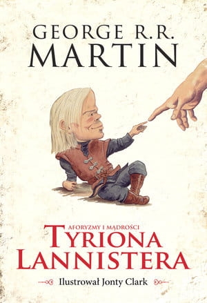 AFORYZMY I MĄDROŚCI TYRIONA LANNISTERA G R R MARTIN