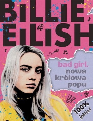 BILLIE EILISH BAD GIRL NOWA KRÓLOWA POPU S MORGAN