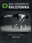 SIŁA I SPRAWNOŚĆ KALISTENIKA TRENING Z CIĘŻAREM WŁASNEGO CIAŁA