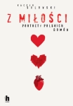Z MIŁOŚCI PORTRETY POLSKICH DOMÓW K SULOWSKI 