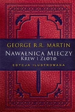 NAWAŁNICA MIECZY KREW I ZŁOTO GRA O TRON ILUSTROWANA