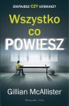 WSZYSTKO CO POWIESZ GILLIAN MCALLISTER