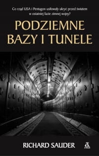 PODZIEMNE BAZY I TUNELE RICHARD SAUDER 