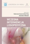 WCZESNA INTERWENCJA LOGOPEDYCZNA PRACA ZBIOROWA 