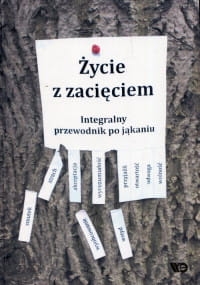 ŻYCIE Z ZACIĘCIEM INTEGRALNY PRZEWODNIK PO JĘKANIU 