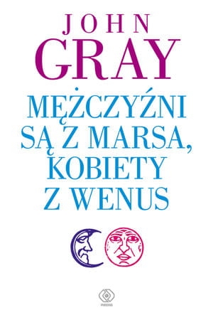 MĘŻCZYŹNI SĄ Z MARSA KOBIETY Z WENUS J GRAY