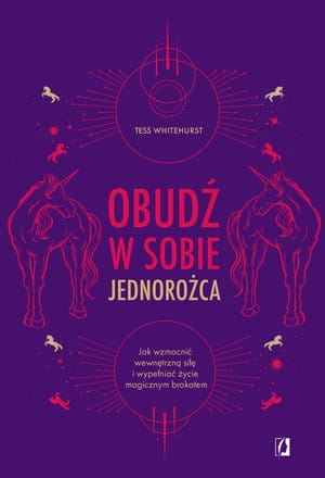OBUDŹ W SOBIE JEDNOROŻCA TESS WHITEHURST