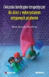 ĆWICZENIA KOREKCYJNO TERAPEUTYCZNE  DLA DZIECI 