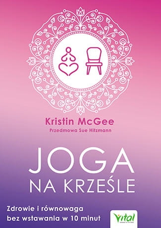 JOGA NA KRZEŚLE ZDROWIE I RÓWNOWAGA MCGEE