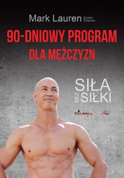 90 DNIOWY PROGRAM DLA MĘŻCZYZN SIŁA BEZ SIŁKI 